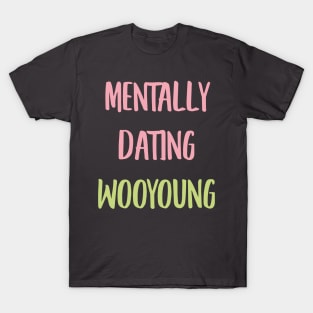 mentally dating ATEEZ Wooyoung T-Shirt